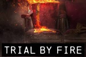 Trial by fire