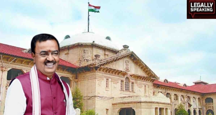 Allahabad High Court, Dy CM Keshav Maurya